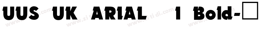 UUS UK ARIAL_1 Bold字体转换
